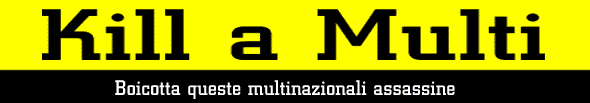 boicotta queste multinazionali assassine!