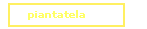 piantatela